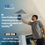 How Professional Cleaning Services Improve Indoor Air Quality