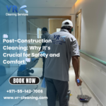 Post-Construction Cleaning: Why It’s Crucial for Safety and Comfort