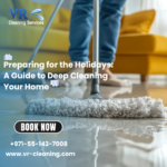 Preparing for the Holidays: A Guide to Deep Cleaning Your Home