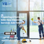 Preparing a Home for Sale: How Cleaning Services Add Value