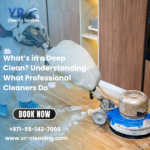 What’s in a Deep Clean? Understanding What Professional Cleaners Do