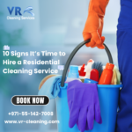 10 Signs It’s Time to Hire a Residential Cleaning Service