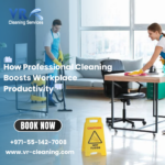 How Professional Cleaning Boosts Workplace Productivity