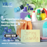 The Importance of Spring Cleaning for a Healthy Home