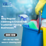 Why Regular Cleaning is Crucial for Customer-Facing Businesses