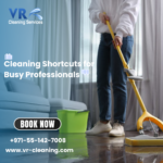 Cleaning Shortcuts for Busy Professionals