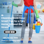 Cleaning Made Easy: Smart Tips for a Tidy Home Without the Stress